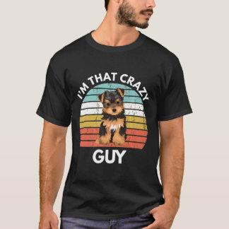Camiseta Yorkshire Terrier Eu Sou Aquele Cara Louco Por Yor