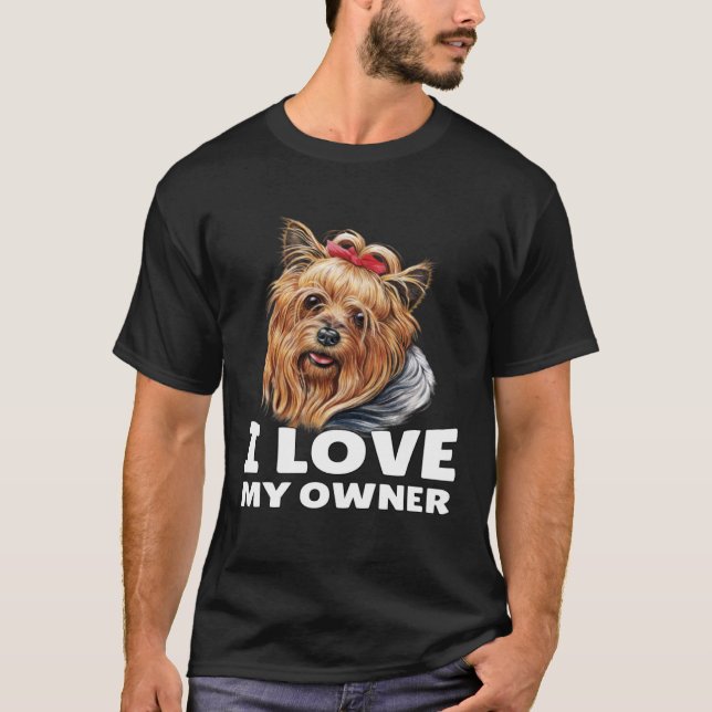 Camiseta Yorkshire Terrier Owner I Love My Owner Yorkshire (Frente)
