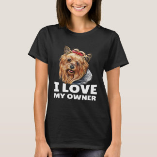 Camiseta Yorkshire Terrier Owner I Love My Owner Yorkshire 