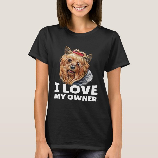 Camiseta Yorkshire Terrier Owner I Love My Owner Yorkshire  (Frente)