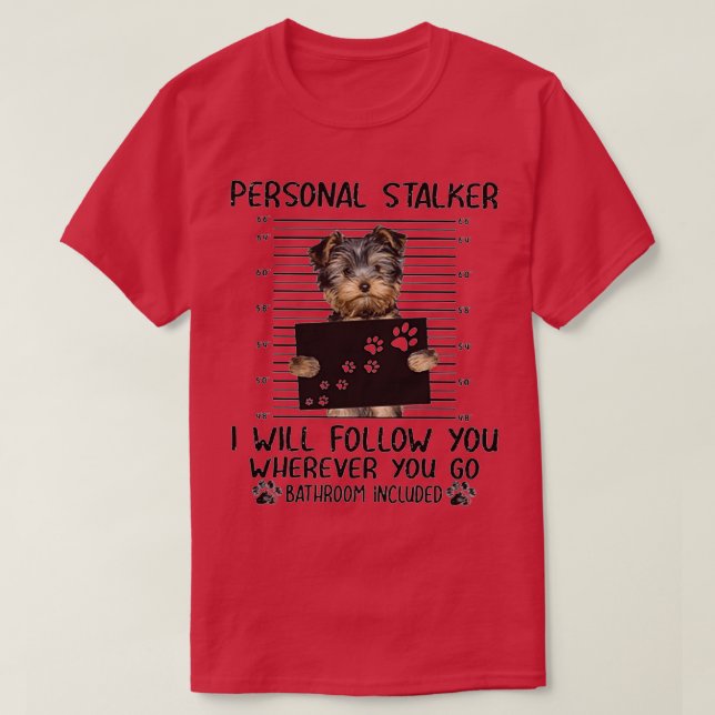 Camiseta Yorkshire Terrier Personal Stalker presentes engra (Frente do Design)