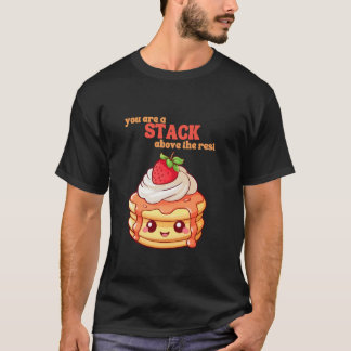 Camiseta You Are A Stack Above The Rest Pancake Lover Straw