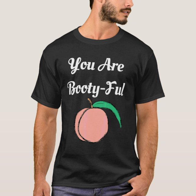 Camiseta You Are Booty Ful Peach Big Butt Fun  Graphic Tee (Frente)