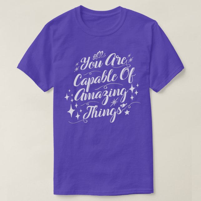 Camiseta You Are Capable Of Amazing Things Motivational quo (Frente do Design)