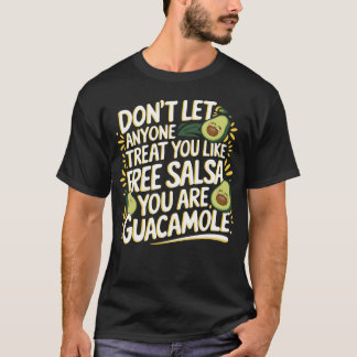Camiseta You Are Guacamole Not Free Salsa