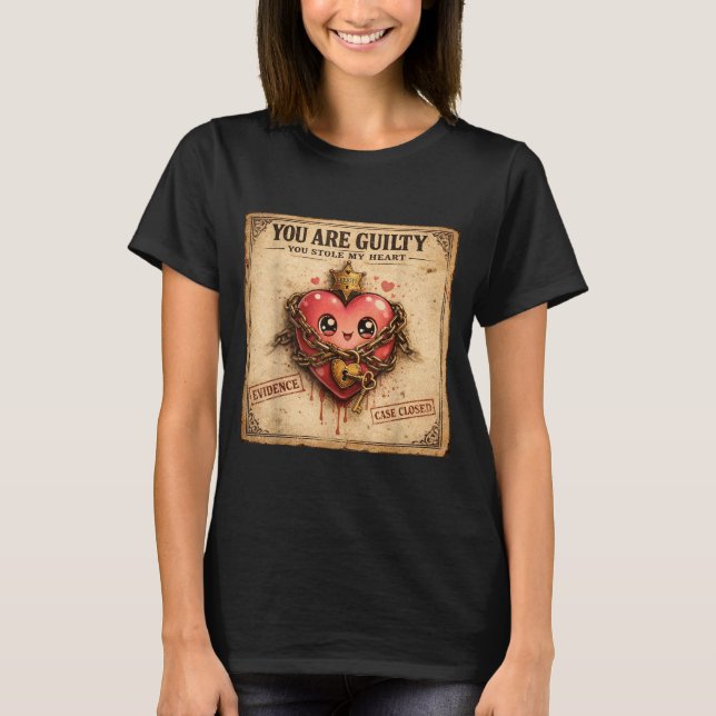 Camiseta You Are Guilty You Stole My Heart Cute Valentine’s (Frente)