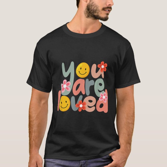 Camiseta You Are Loved Sitive Message Saying Quote Men Wome (Frente)