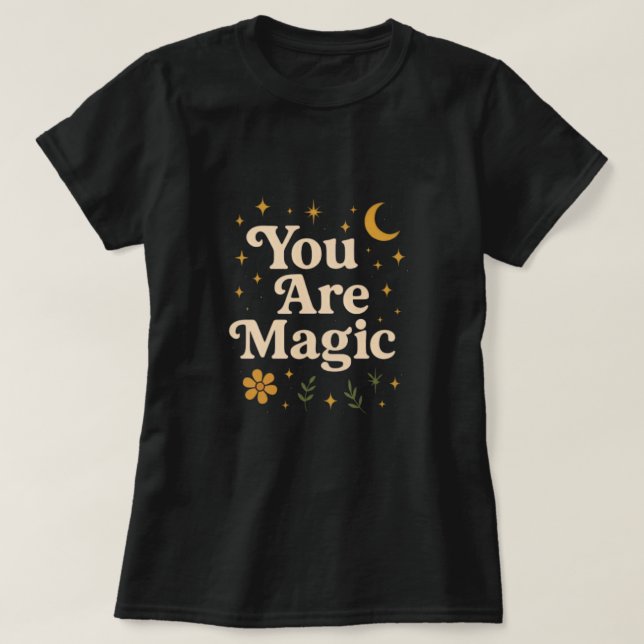 Camiseta You Are Magic - Inspirational Star Design with Pos (Frente do Design)
