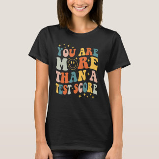 Camiseta You Are More Than A Test Score Teacher Testing Day
