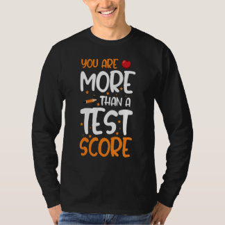 Camiseta You Are More Than A Test Score Test Day Teacher Te