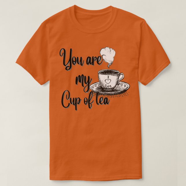 Camiseta You are my cup of tea 15 (Frente do Design)