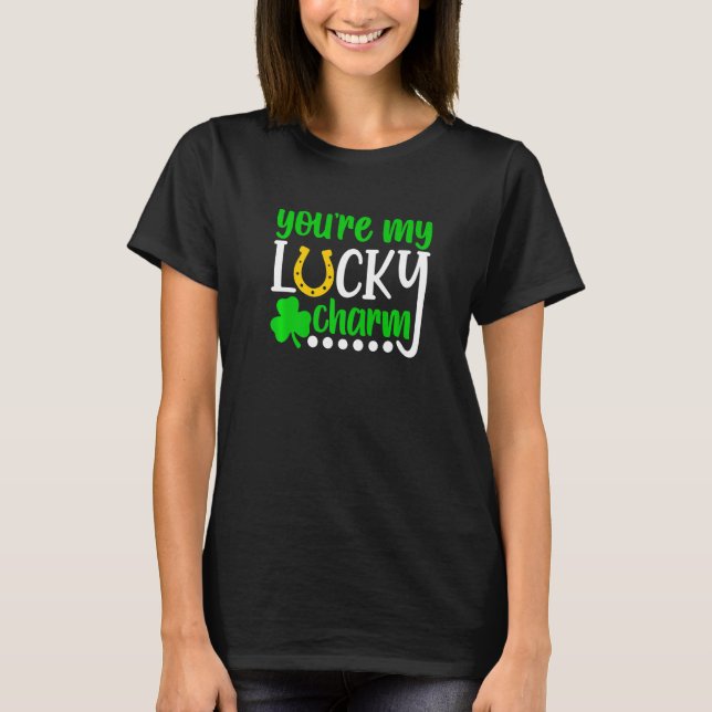 Camiseta You Are My Lucky Charm Shirt Shamrocks St. Patrick (Frente)