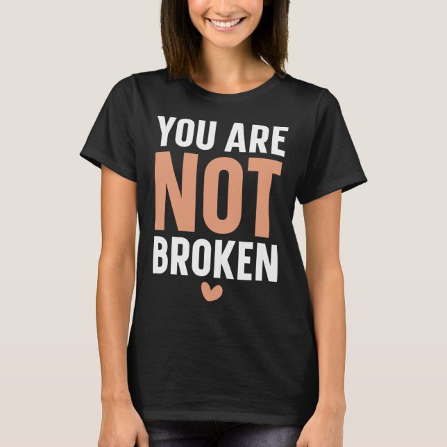 Camiseta You Are Not Broken Suicide Awareness Mental Health (Frente)