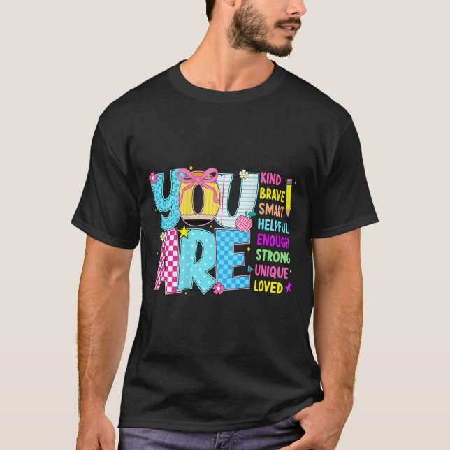 Camiseta You Are Smart Brave Strong Kind Loved Motivation T (Frente)