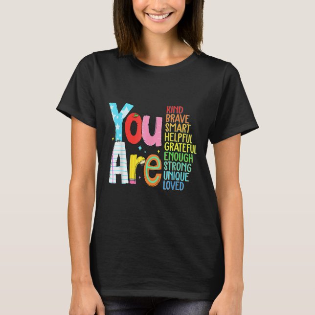 Camiseta You Are Smart Brave Strong Kind Loved Motivation T (Frente)