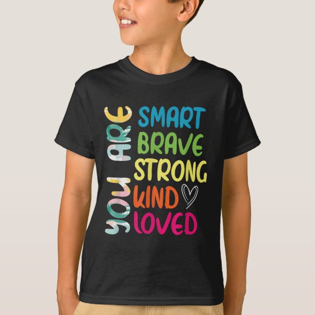 Camiseta You Are Smart Brave Strong Kind Loved Motivation T (Frente)