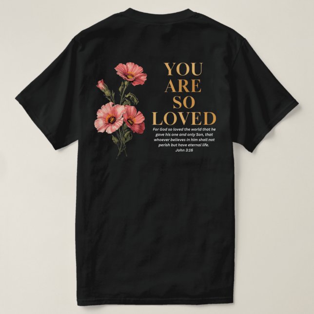 Camiseta You Are So Loved John 3:16 Floral Christian (Verso do Design)