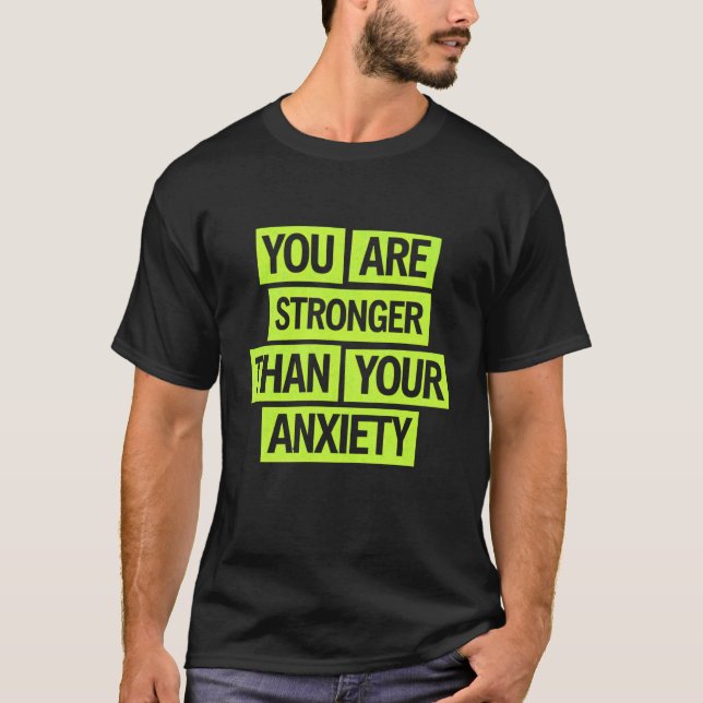Camiseta You Are Stronger Than Your Anxiety (Frente)
