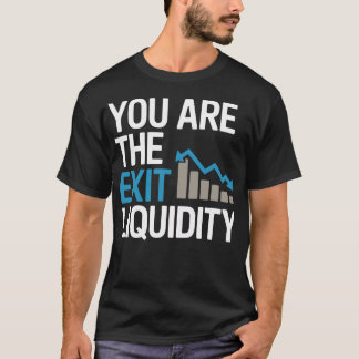 Camiseta “You Are the Exit Liquidity” – Funny Crypto & Trad