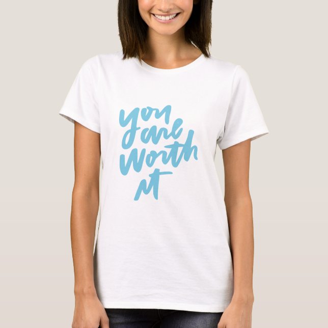 Camiseta You are worth it (Frente)