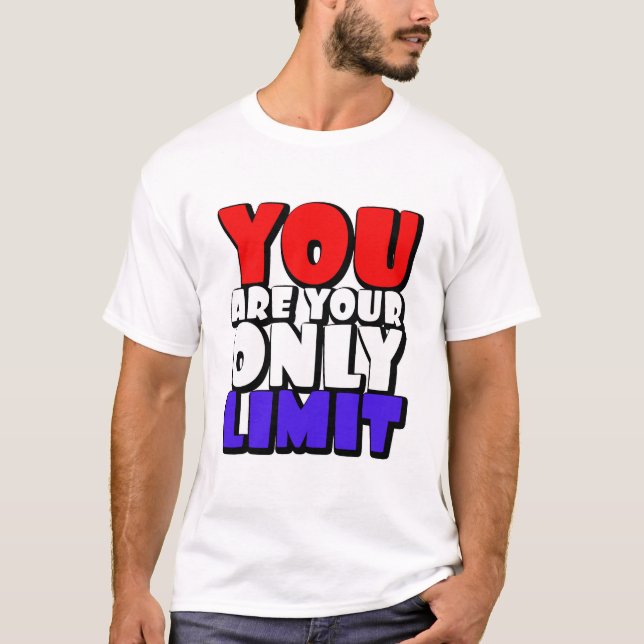 Camiseta You Are Your Only Limit Bold Motivational Art. (Frente)