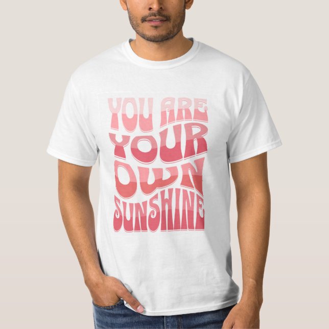 Camiseta You Are Your Own Sunshine T-Shirt (Frente)