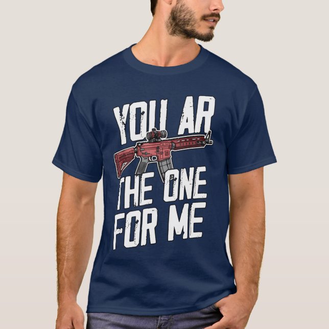 Camiseta You Arehe One For Me Rifle boy girl (Frente)
