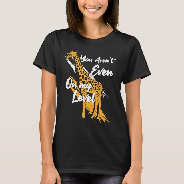 Camiseta You Aren't Even On My Level Giraffe Sunglasses Wom (Frente)