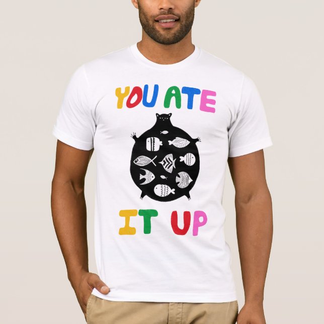 Camiseta You Ate It Up (Frente)
