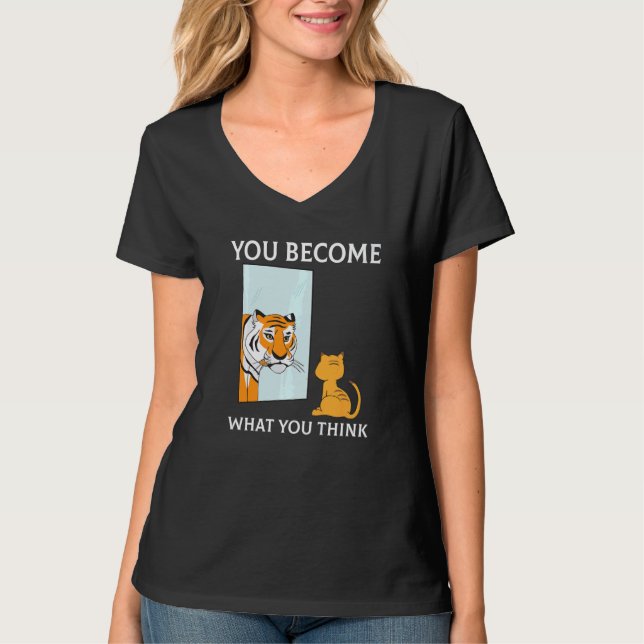 Camiseta You Become What You Think Everything Is Mindset Ti (Frente)