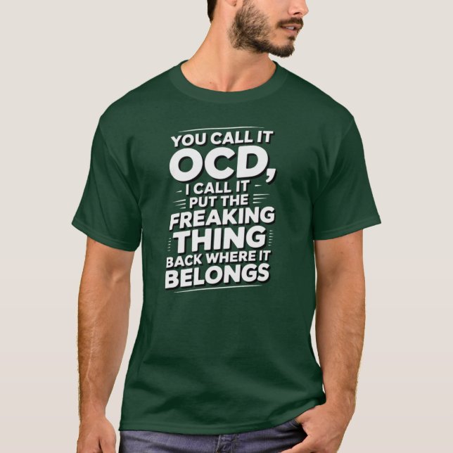 Camiseta You Call It OCD I Call It Puthe Freakinghing Back  (Frente)