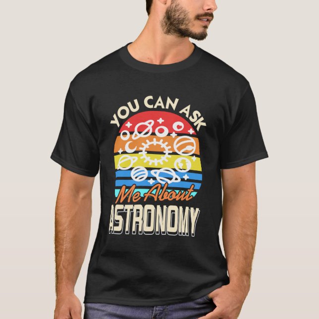 Camiseta You Can Ask Me About Astronomy Space Lover (Frente)