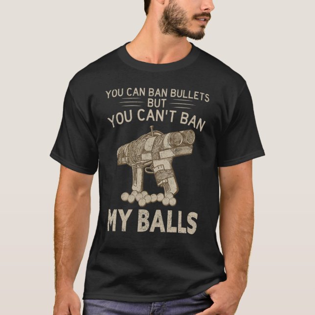 Camiseta You Can Ban Bullets But You Can't Ban My Balls Quo (Frente)