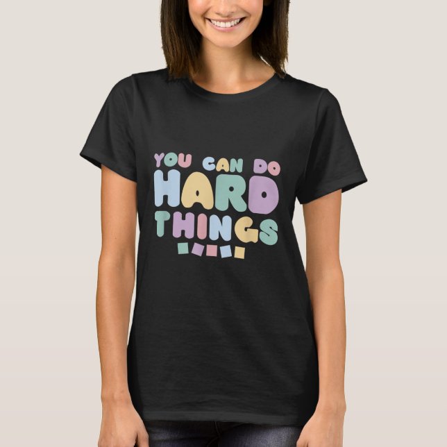 Camiseta You Can Do Hard Things Insrational Quotes Motivati (Frente)