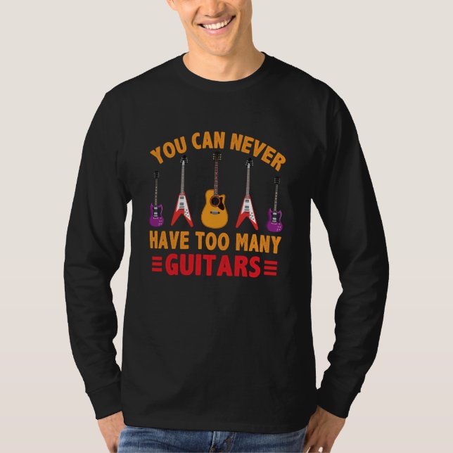 Camiseta You Can Never Have To Many Guitars Guitar (Frente)