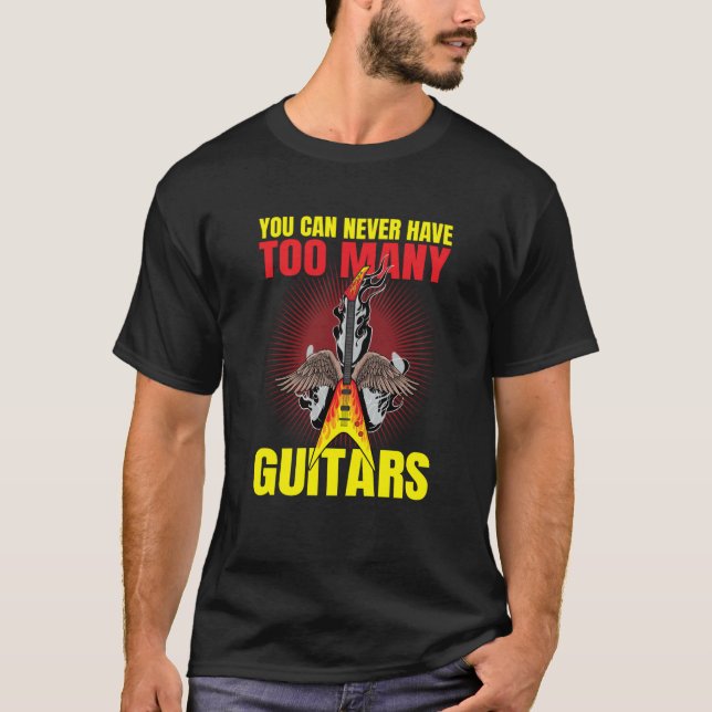 Camiseta You Can Never Have To Many Guitars Guitar  2 (Frente)