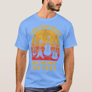 Camiseta You Can Never Have Too Many Guitars Music Funny Gi