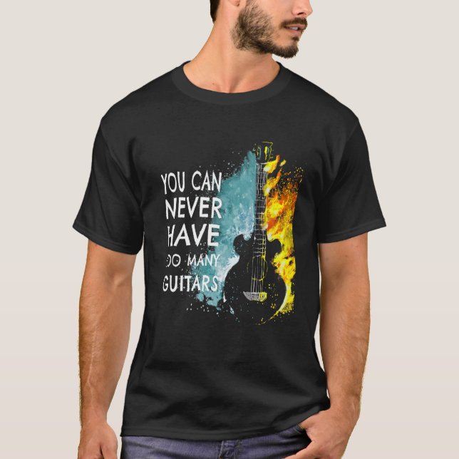 Camiseta You Can Never Have Too Many Guitars Music   Text I (Frente)