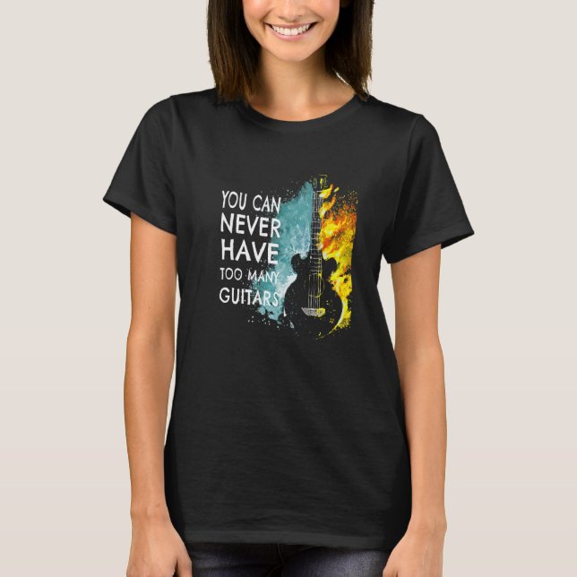 Camiseta You Can Never Have Too Many Guitars Music  Text Id (Frente)