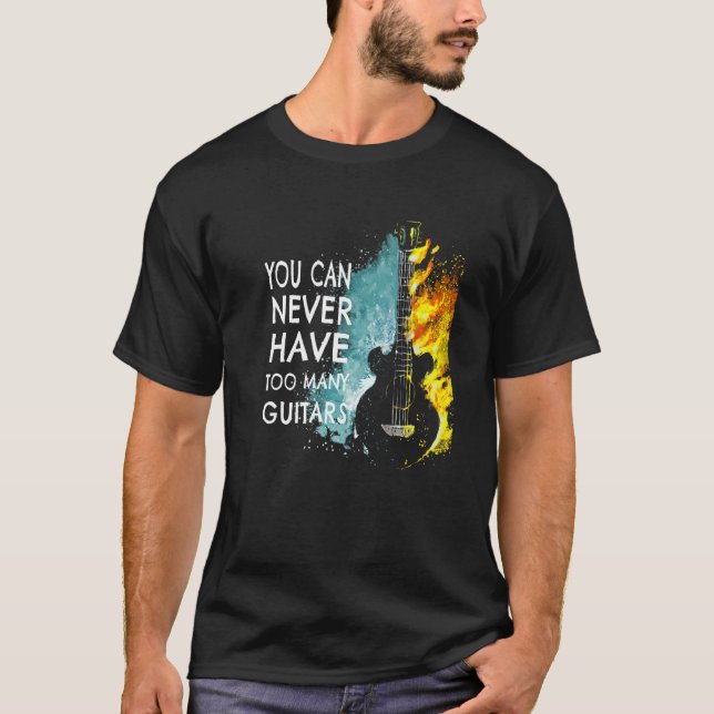 Camiseta You Can Never Have Too Many Guitars Music  Text Id (Frente)