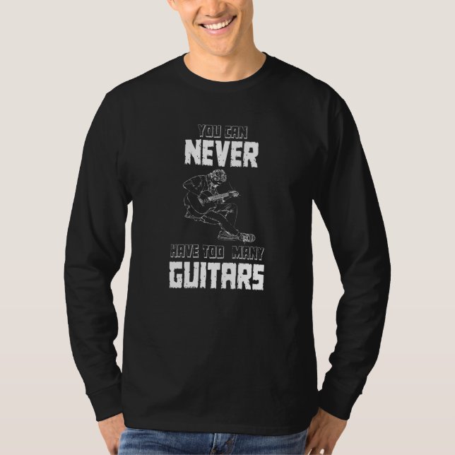 Camiseta You Can Never Have Too Many Guitars  Musician  Sol (Frente)