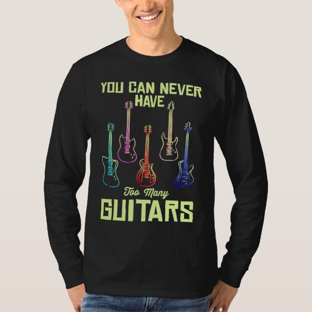 Camiseta You Can Never Have Too Many Guitars  Quote Music (Frente)