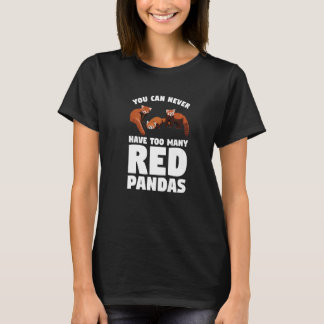 Camiseta You Can Never Have Too Many Red Pandas Panda   1