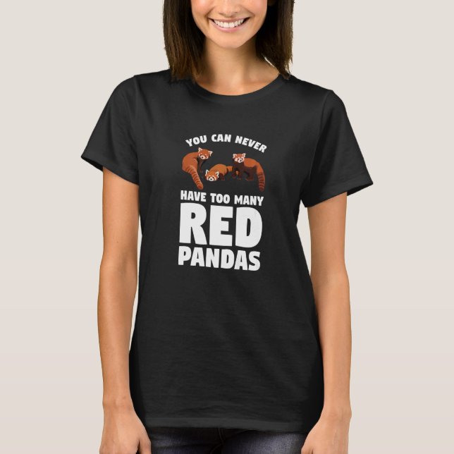 Camiseta You Can Never Have Too Many Red Pandas Panda   1 (Frente)