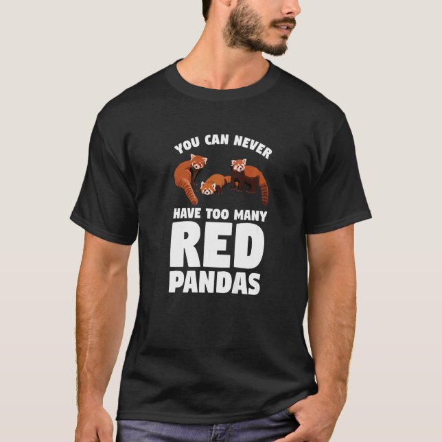 Camiseta You Can Never Have Too Many Red Pandas Panda   1 (Frente)