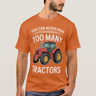 Camiseta You Can Never Have Too Many Tractors