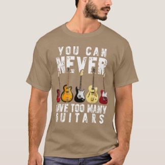 Camiseta You Can Never Haveoo Many Guitars Music Funny Gift