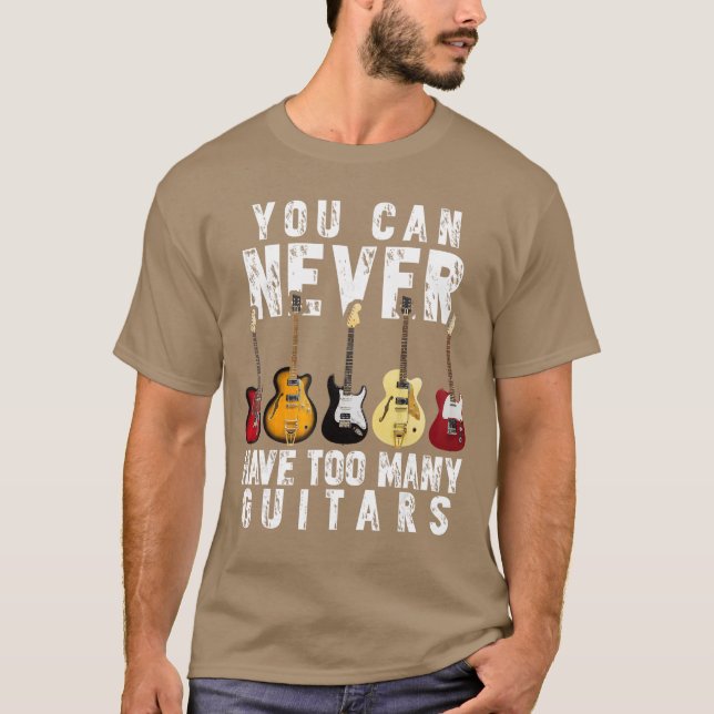 Camiseta You Can Never Haveoo Many Guitars Music Funny Gift (Frente)