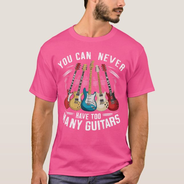 Camiseta You Can Never Haveoo Many Guitars Music Guitar fam (Frente)