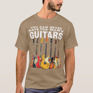 Camiseta You Can Never Haveoo Many Guitars Music Guitar ret